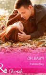 The Crandall Lake Chronicles 1 - Oh, Baby! (The Crandall Lake Chronicles, Book 1) (Mills & Boon Cherish)