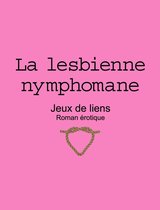 Jeux de liens - La lesbienne nymphomane