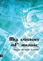 My Vision Of Music