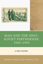 The Harvard Cold War Studies Book Series - Mao and the Sino–Soviet Partnership, 1945–1959