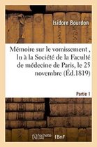 Sciences- M�moire Sur Le Vomissement, Lu � La Soci�t� de la Facult� de M�decine de Paris, Partie 1