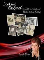 Looking Backward: A Guide to Memoir and Family History Writing