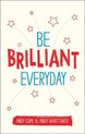 Be Brilliant Every Day
