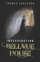 Investigating Bellvue House