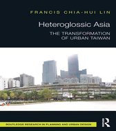 Routledge Research in Planning and Urban Design - Heteroglossic Asia