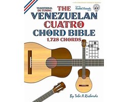 The Venezuelan Cuatro Chord Bible: Traditional 'D6' Tuning 1,728 Chords