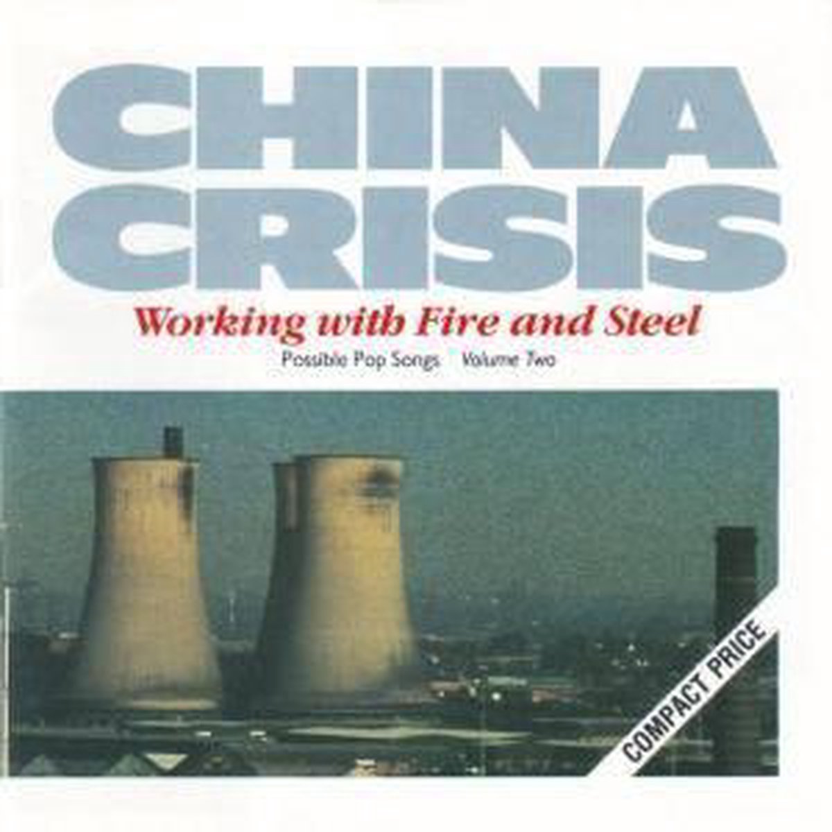 China Crisis - Working with fire and steel