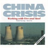 China Crises -  Working with fire and steel