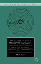 The New Middle Ages - Word and Image in Medieval Kabbalah