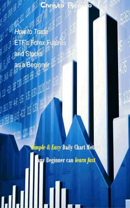 How to Trade ETF's Forex Futures and Stocks as a Beginner - cover