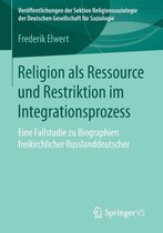 Religion ALS Ressource Und Restriktion Im Integrationsprozess