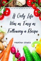 If Only Life Was as Easy as Following a Recipe