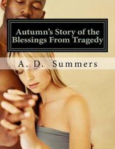 Autumn's Story of the Blessings from Tragedy