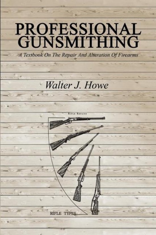 Professional Gunsmithing 9781607966111 Walter J Howe Boeken