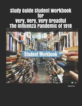 Study Guide Student Workbook for Very, Very, Very Dreadful the Influenza Pandemic of 1918