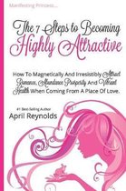 Manifesting Princess - The 7 Steps to Becoming Highly Attractive
