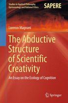 Studies in Applied Philosophy, Epistemology and Rational Ethics 37 - The Abductive Structure of Scientific Creativity