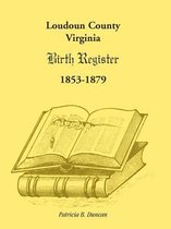 Loudoun County, Virginia Birth Register 1853-1879