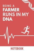 Being a Farmer Runs In My DNA Notebook