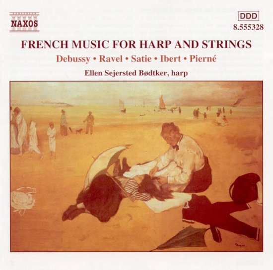 French Music for Harp and Strings Debussy, Ravel, Satie, Ibert