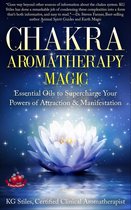 Chakra Aromatherapy Magic Essential Oils to Supercharge Your Powers of Attraction & Manifestation