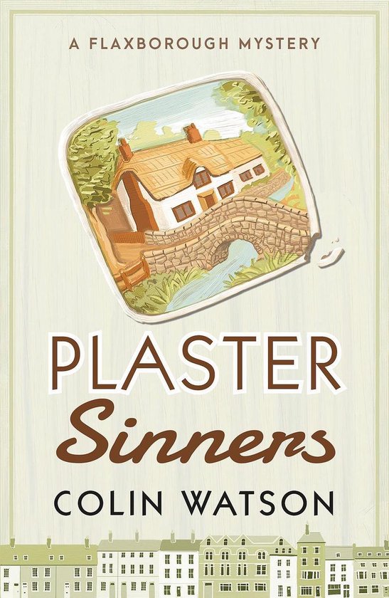 A Flaxborough Mystery 11 - Plaster Sinners - cover