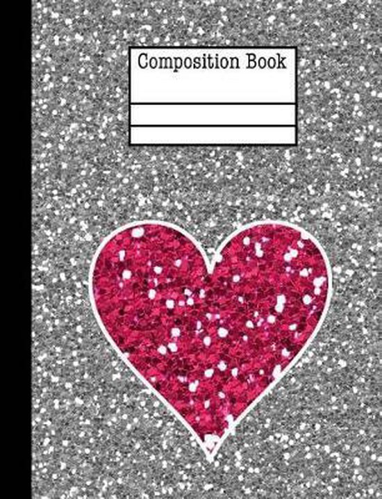 Glitter Heart Composition Notebook College Ruled 9781720347873