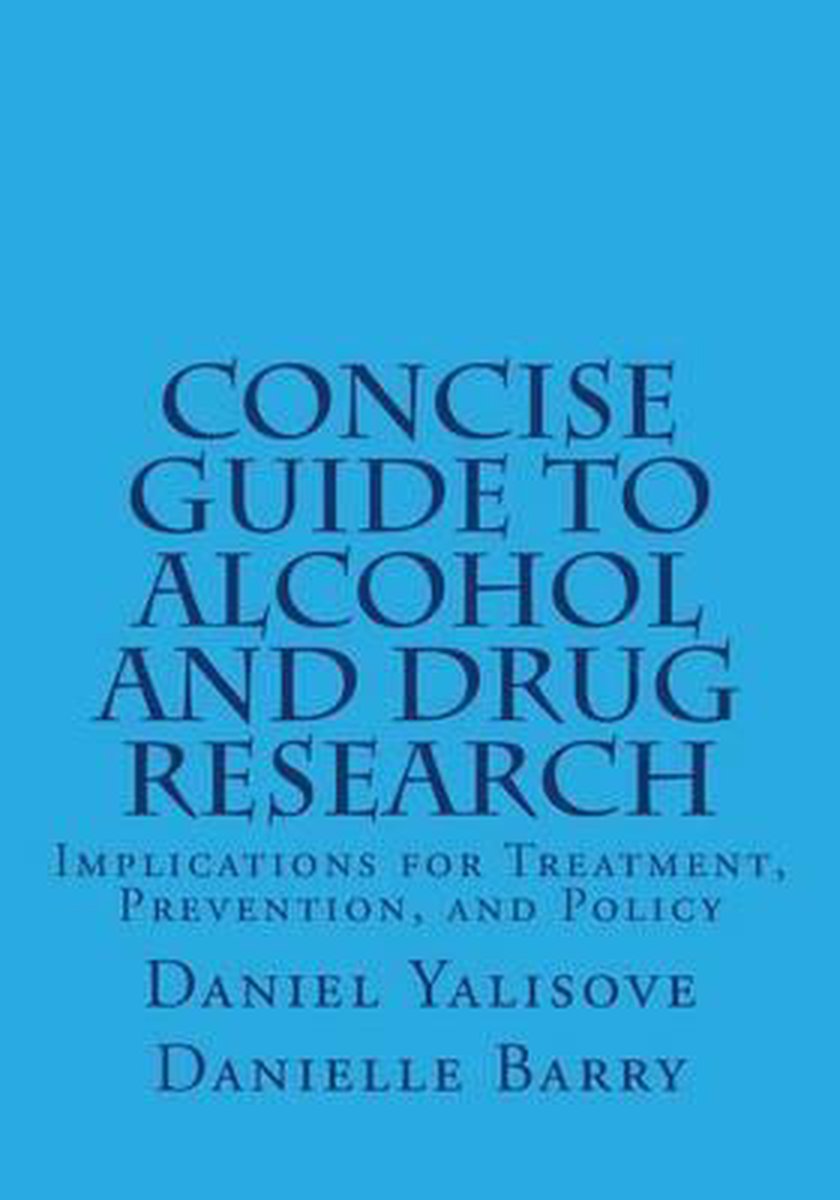 Bol Com Concise Guide To Alcohol And Drug Research Daniel Yalisove Boeken