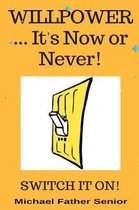 Willpower ... It's Now or Never