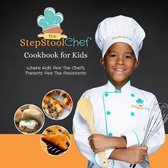 The Step Stool Chef(R) Cookbook for Kids