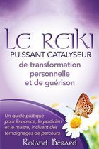 Le Reiki - Puissant Catalyseur de transformation personnelle et de guérison