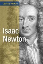 History Makers- Isaac Newton