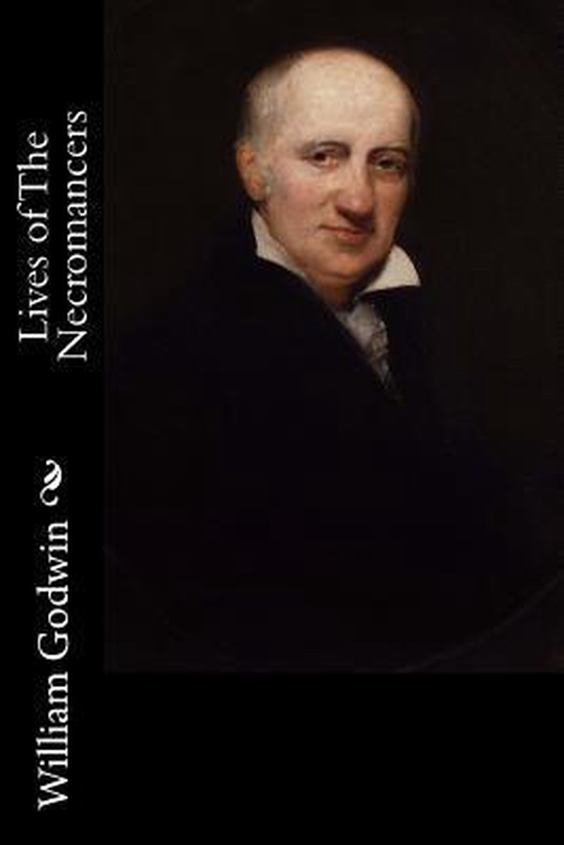 Lives Of The Necromancers van William A Godwin