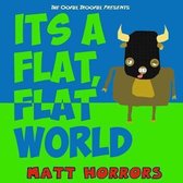 It's a Flat, Flat World