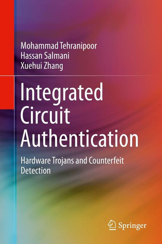 Integrated Circuit Authentication (ebook), Mohammad Tehranipoor