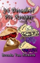 50 Decadent Pie Recipes