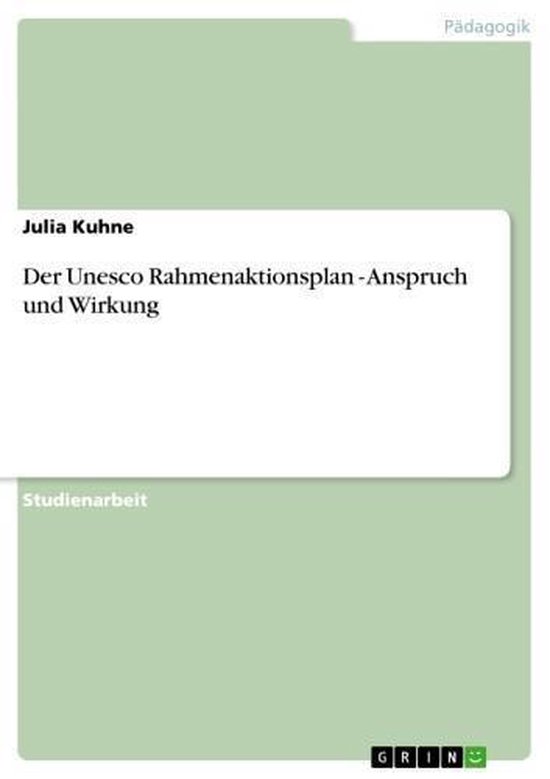 Boek cover Der Unesco Rahmenaktionsplan - Anspruch und Wirkung van Julia Kuhne (Onbekend)