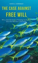 The Case Against Free Will