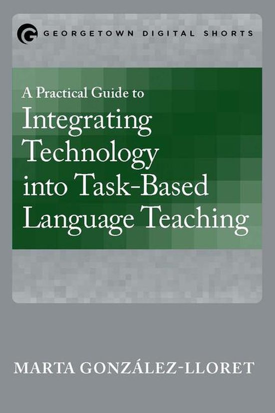 A Practical Guide to Integrating Technology into Task-Based  ... - cover
