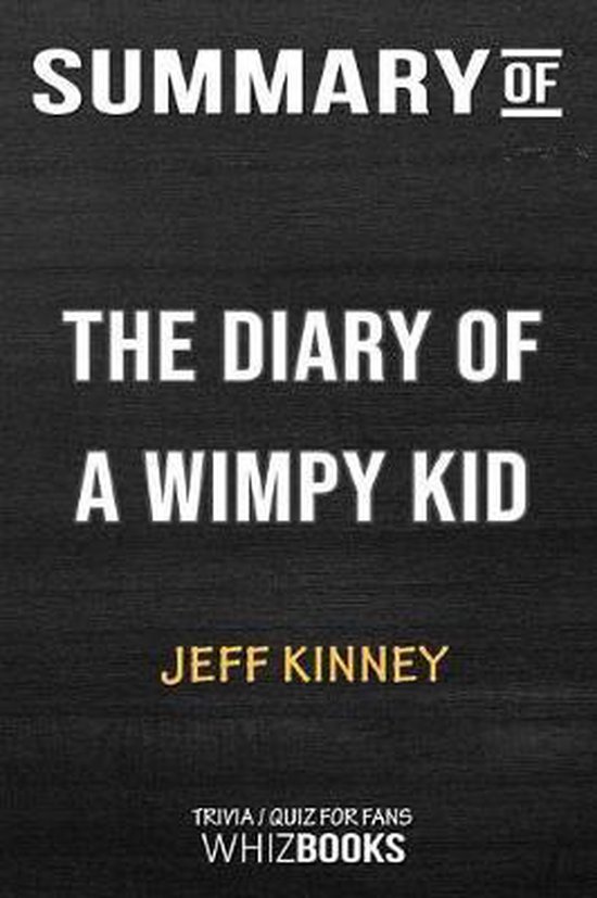 Summary of The Diary of A Wimpy Kid, Whizbooks 9780464747925 Boeken