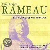Rameau: Six Concerts en Sextuor / Dautel, et al