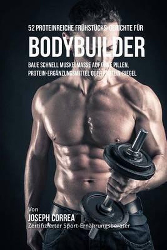 52 Proteinreiche Fruhstucks-Gerichte Fur Bodybuilder - cover