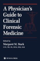 A Physician's Guide to Clinical Forensic Medicine