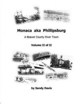 Monaca aka Phillipsburg Volume II of II
