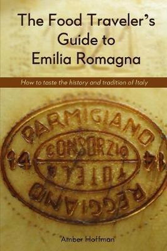 The Food Traveller's Guide to Emilia Romagna - cover