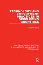 Routledge Library Editions: The Economics and Business of Technology - Technology and Employment Practices in Developing Countries