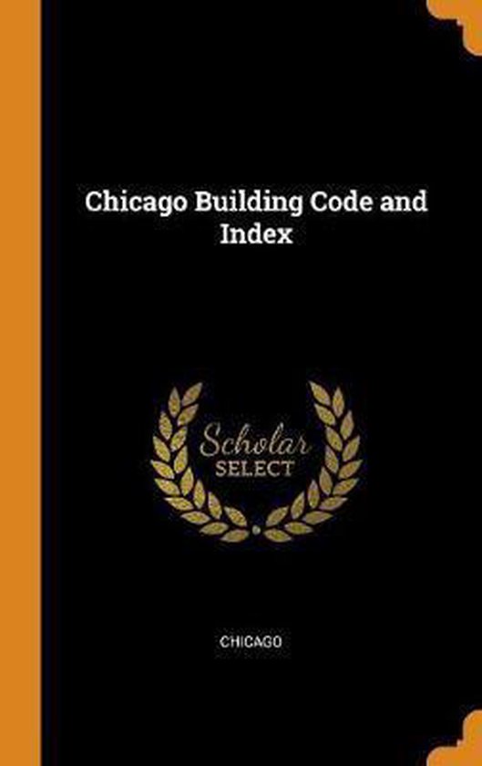 Chicago Building Code and Index 9780343822460 Chicago, Boeken