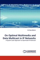 On Optimal Multimedia and Data Multicast in IP Networks