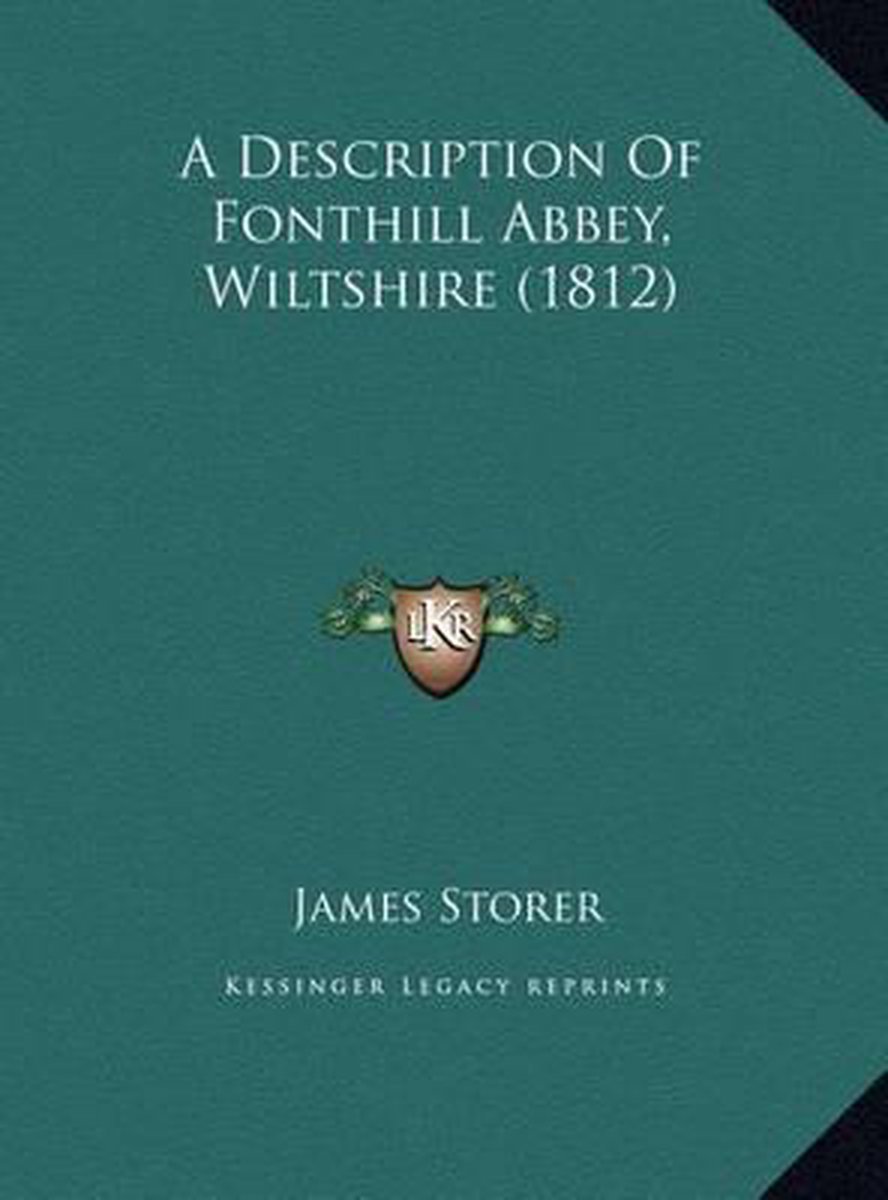 A Description Of Fonthill Abbey, Wiltshire (1812) van James A. Storer