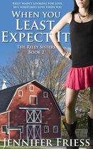The Riley Sisters 2 - When You Least Expect It